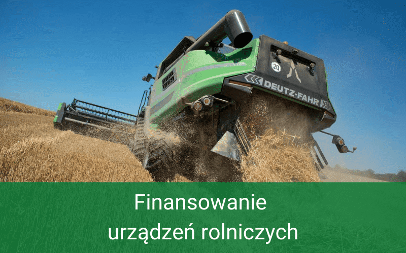Finansowanie urządzeń rolniczych