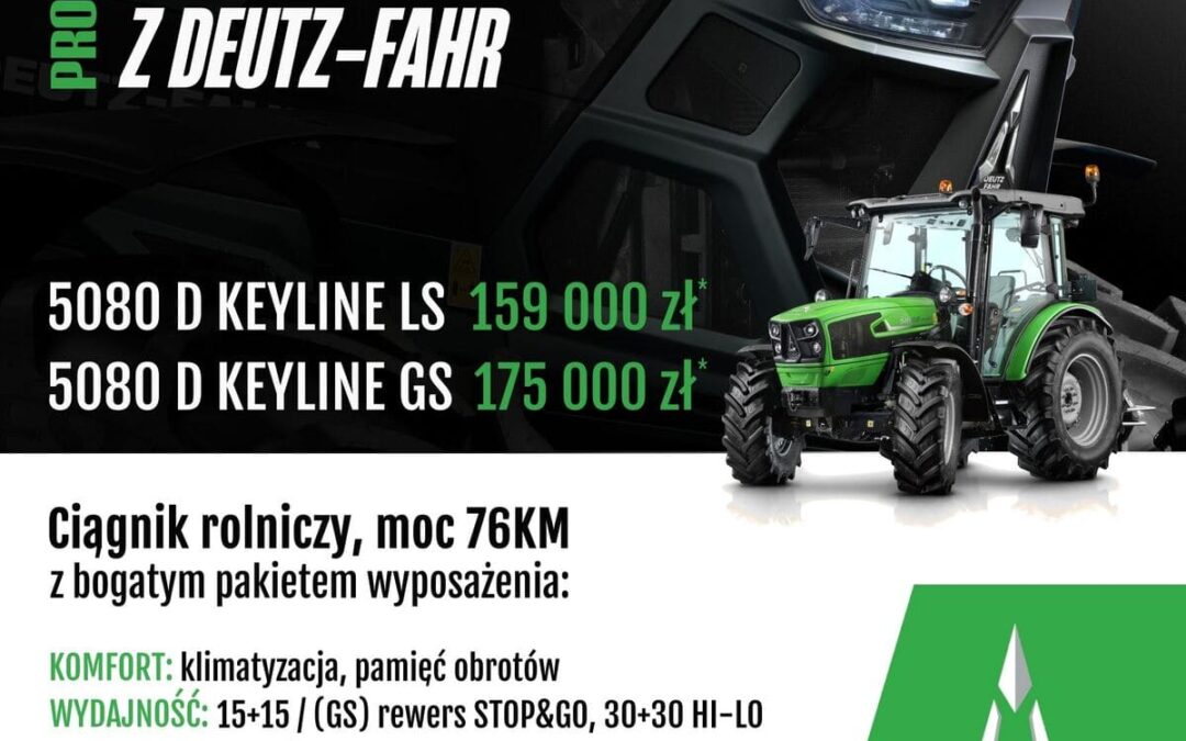 Wiosna z DEUTZ-FAHR – modele 5080 D Keyline LS i GS
